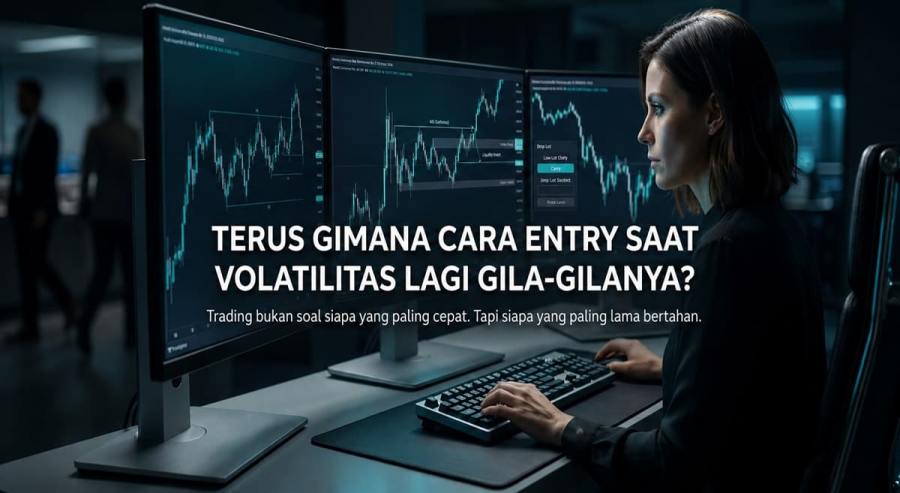 Cara Entry Saat Volatilitas Lagi Gila-Gilanya