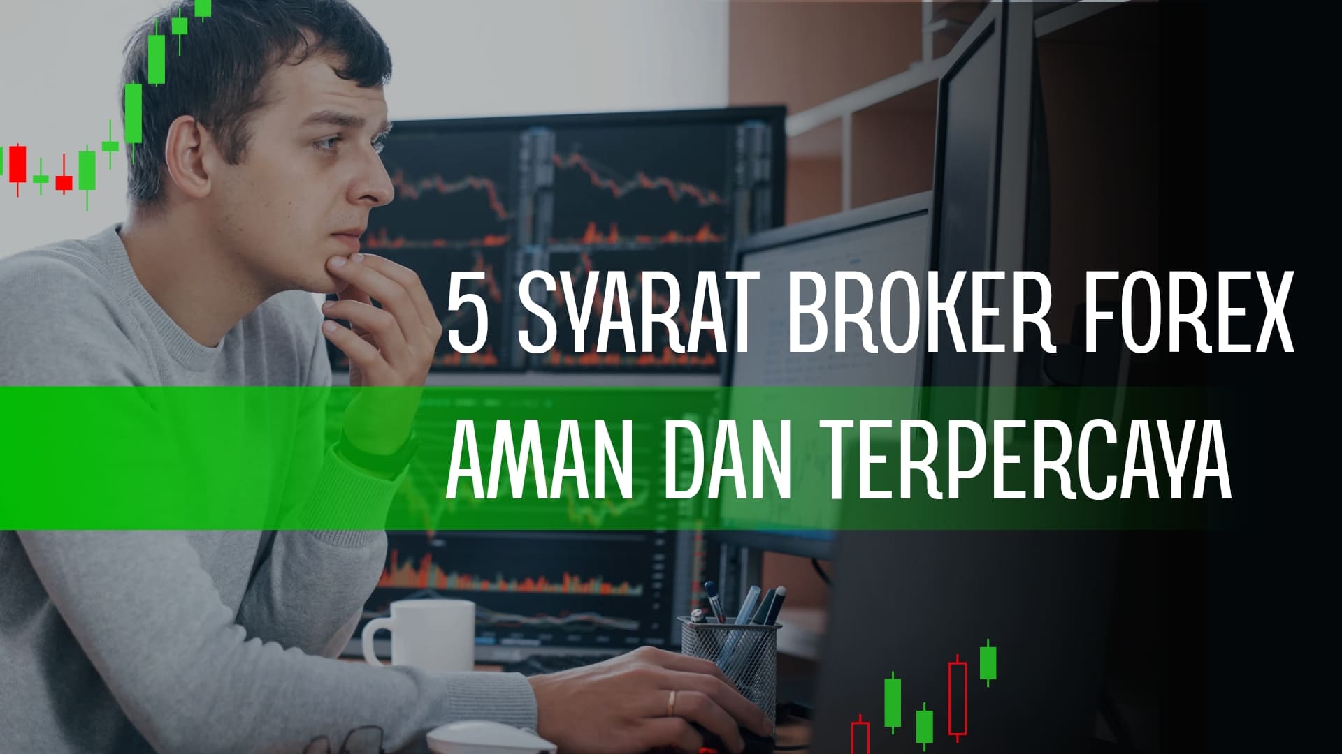 Syarat Broker Forex Aman dan Terpercaya
