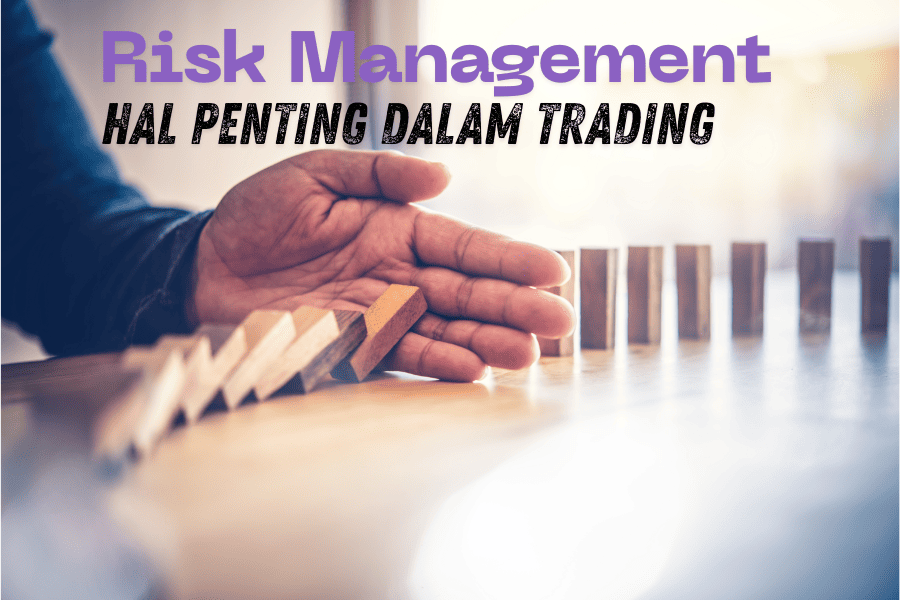 Manajemen Resiko paling penting saat trading