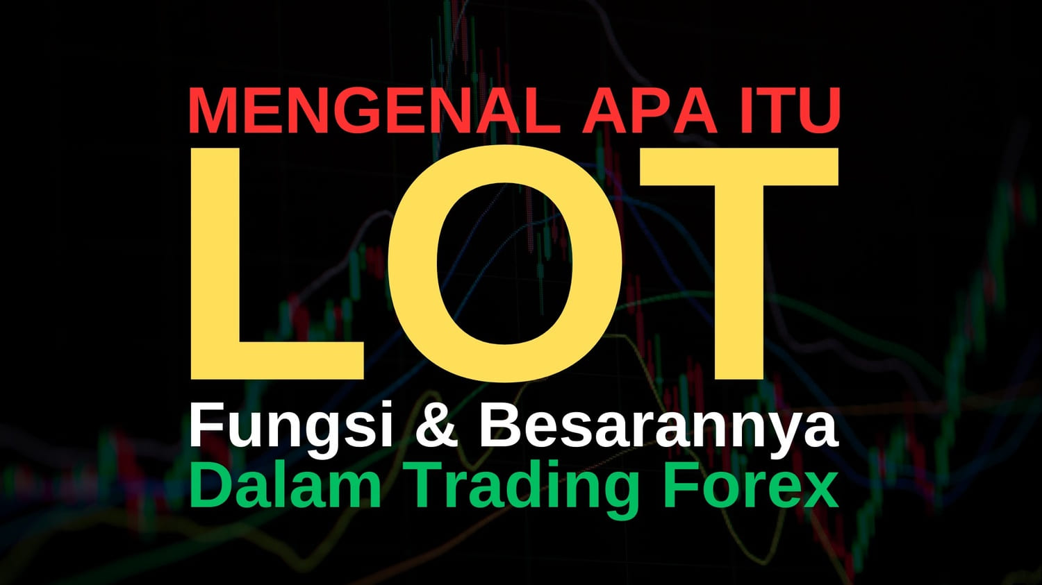 Pengertian LOT dalam FOREX