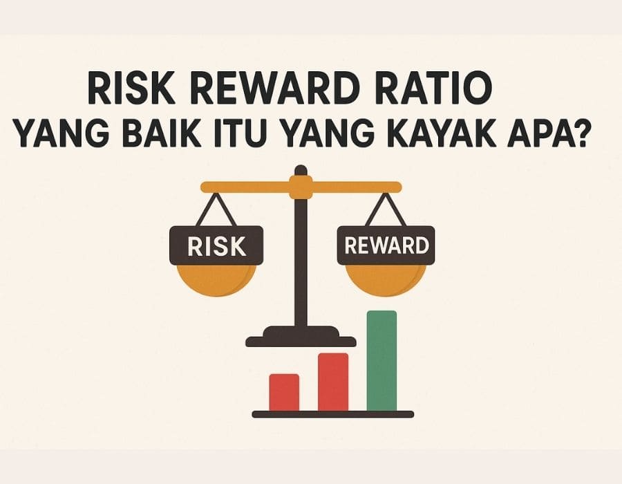 Risk Reward yang baik itu seperti apa?