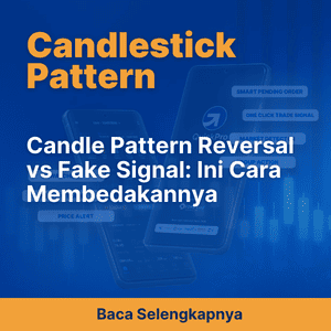 Candle Pattern Reversal vs Fake Signal: Ini Cara Membedakannya
