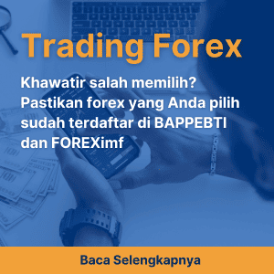 Khawatir salah memilih? Pastikan forex yang Anda pilih sudah terdaftar di BAPPEBTI dan FOREXimf