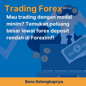 Mau trading dengan modal minim? Temukan peluang besar lewat forex deposit rendah di Foreximf!