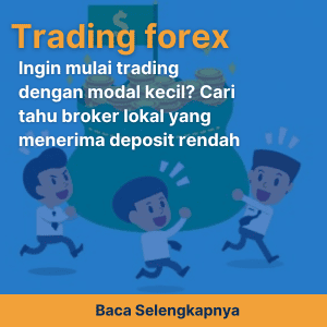 Ingin mulai trading dengan modal kecil? Cari tahu broker lokal yang menerima deposit rendah