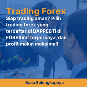 Siap trading aman? Pilih trading forex yang terdaftar di BAPPEBTI di FOREXimf terpercaya, dan profit makin maksimal!