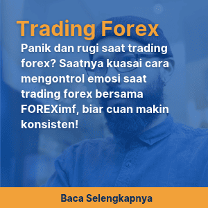 Panik dan rugi saat trading forex? Saatnya kuasai cara mengontrol emosi saat trading forex bersama FOREXimf, biar cuan makin konsisten!