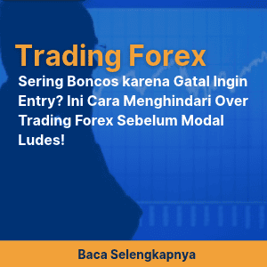 Sering Boncos karena Gatal Ingin Entry? Ini Cara Menghindari Over Trading Forex Sebelum Modal Ludes!
