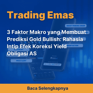 3 Faktor Makro yang Membuat Prediksi Gold Bullish: Rahasia Intip Efek Koreksi Yield Obligasi AS