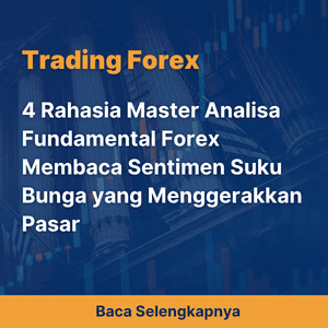 4 Rahasia Master Analisa Fundamental Forex Membaca Sentimen Suku Bunga yang Menggerakkan Pasar