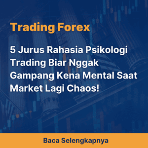 5 Jurus Rahasia Psikologi Trading Biar Nggak Gampang Kena Mental Saat Market Lagi Chaos!