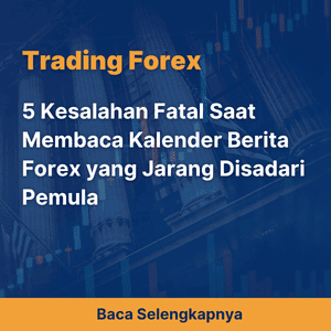 5 Kesalahan Fatal Saat Membaca Kalender Berita Forex yang Jarang Disadari Pemula