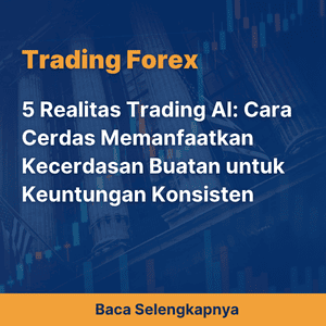 5 Realitas Trading AI: Cara Cerdas Memanfaatkan Kecerdasan Buatan untuk Keuntungan Konsisten