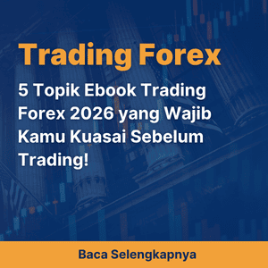 5 Topik Ebook Trading Forex 2026 yang Wajib Kamu Kuasai Sebelum Trading!