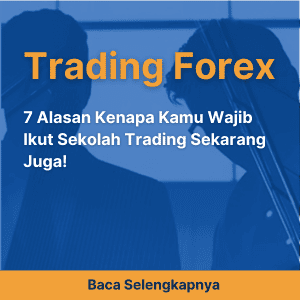 7 Alasan Kenapa Kamu Wajib Ikut Sekolah Trading Sekarang Juga!