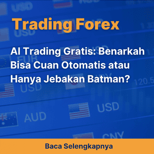 AI Trading Gratis: Benarkah Bisa Cuan Otomatis atau Hanya Jebakan Batman?
