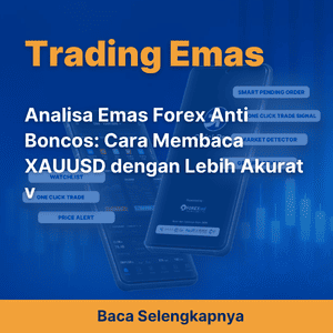 Analisa Emas Forex Anti Boncos: Cara Membaca XAUUSD dengan Lebih Akurat