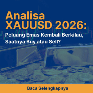 Analisa XAUUSD 2026: Peluang Emas Kembali Berkilau, Saatnya Buy atau Sell?