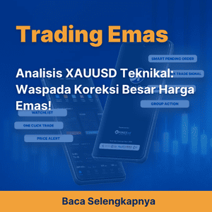 Analisis XAUUSD Teknikal: Waspada Koreksi Besar Harga Emas!