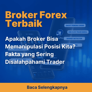 Apakah Broker Bisa Memanipulasi Posisi Kita? Fakta yang Sering Disalahpahami Trader