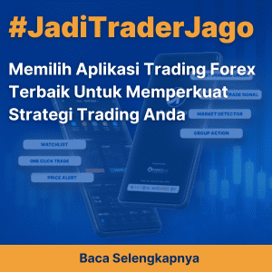 Memilih Aplikasi Trading Forex Terbaik Untuk Memperkuat Strategi Trading Anda