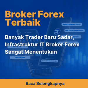 Banyak Trader Baru Sadar, Infrastruktur IT Broker Forex Sangat Menentukan