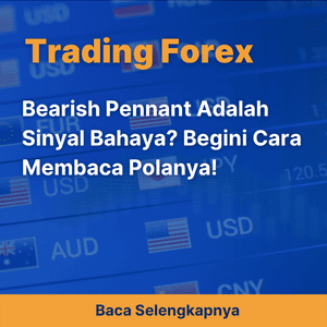 Bearish Pennant Adalah Sinyal Bahaya? Begini Cara Membaca Polanya!