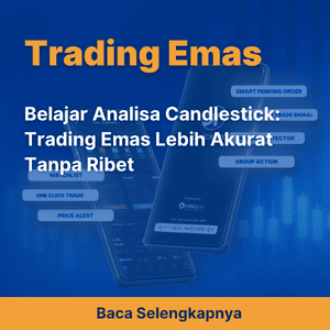 Belajar Analisa Candlestick: Trading Emas Lebih Akurat Tanpa Ribet