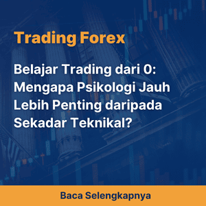 Belajar Trading dari 0: Mengapa Psikologi Jauh Lebih Penting daripada Sekadar Teknikal?
