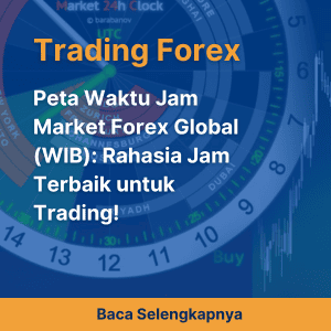 Peta Waktu Jam Market Forex Global (WIB): Rahasia Jam Terbaik untuk Trading!