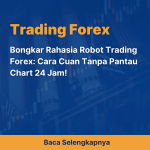 Bongkar Rahasia Robot Trading Forex: Cara Cuan Tanpa Pantau Chart 24 Jam!