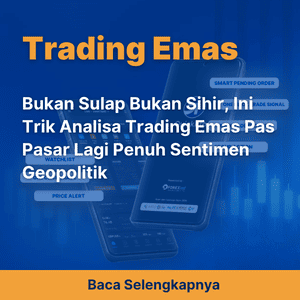 Bukan Sulap Bukan Sihir, Ini Trik Analisa Trading Emas Pas Pasar Lagi Penuh Sentimen Geopolitik
