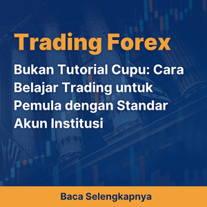 Bukan Tutorial Cupu: Cara Belajar Trading untuk Pemula dengan Standar Akun Institusi