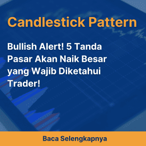 Bullish Alert! 5 Tanda Pasar Akan Naik Besar yang Wajib Diketahui Trader!