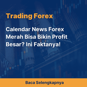 Calendar News Forex Merah Bisa Bikin Profit Besar? Ini Faktanya!