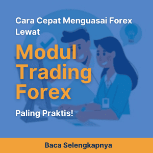 Cara Cepat Menguasai Forex Lewat Modul Trading Forex Paling Praktis!