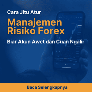 Cara Jitu Atur Manajemen Risiko Forex Biar Akun Awet dan Cuan Ngalir