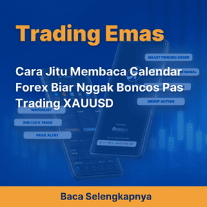 Cara Jitu Membaca Calendar Forex Biar Nggak Boncos Pas Trading XAUUSD