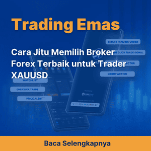 Cara Jitu Memilih Broker Forex Terbaik untuk Trader XAUUSD