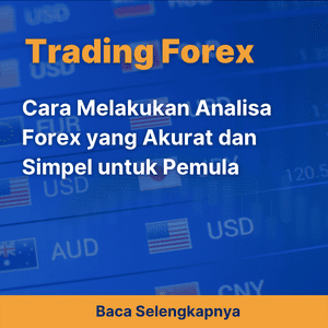 Cara Melakukan Analisa Forex yang Akurat dan Simpel untuk Pemula