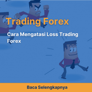 Cara Mengatasi Loss Trading Forex