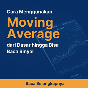 Cara Menggunakan Moving Average dari Dasar hingga Bisa Baca Sinyal