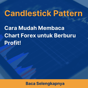 Cara Mudah Membaca Chart Forex untuk Berburu Profit!