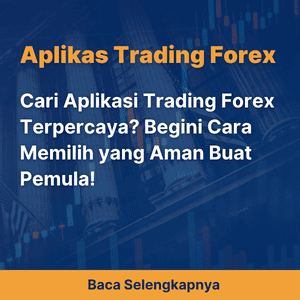 Cari Aplikasi Trading Forex Terpercaya? Begini Cara Memilih yang Aman Buat Pemula!