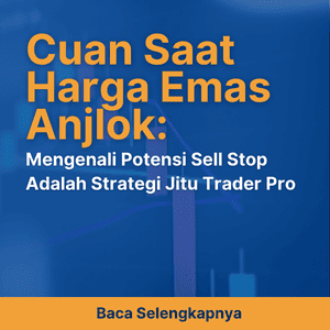 Cuan Saat Harga Emas Anjlok: Mengenali Potensi Sell Stop Adalah Strategi Jitu Trader Pro