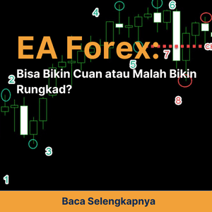 EA Forex: Bisa Bikin Cuan atau Malah Bikin Rungkad?