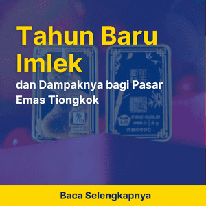 Tahun Baru Imlek dan Dampaknya bagi Pasar Emas Tiongkok