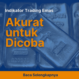 Indikator Trading Emas Akurat untuk Dicoba