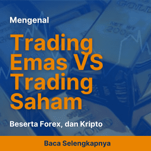 Trading Emas VS Trading Saham, Forex, dan Kripto