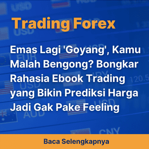 Emas Lagi 'Goyang', Kamu Malah Bengong? Bongkar Rahasia Ebook Trading yang Bikin Prediksi Harga Jadi Gak Pake Feeling